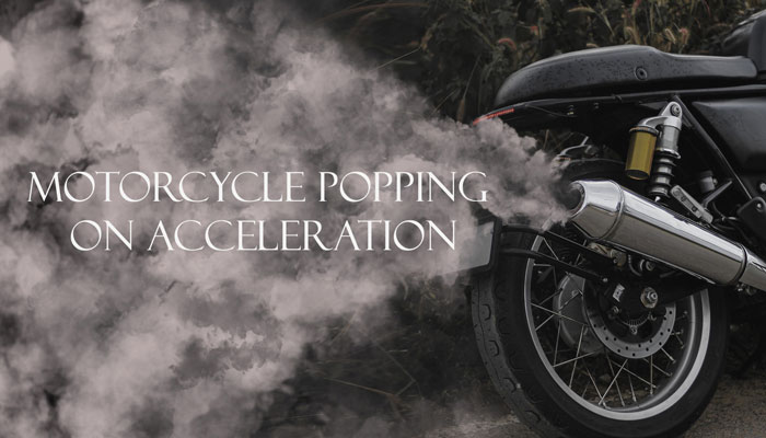 Motorcycle Popping On Acceleration