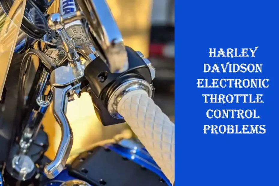 Harley Davidson Electronic Throttle Control Problems